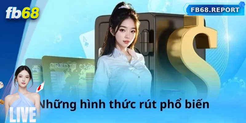 Các phương thức rút tiền FB68