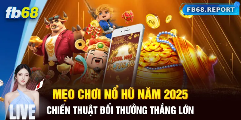 Những mẹo chơi nổ hũ đổi thưởng hiệu quả