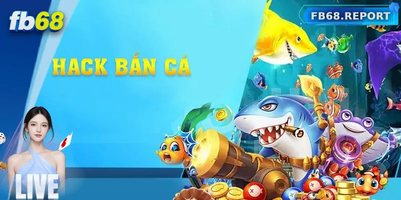 Những Mối Nguy Hiểm Khi Hack Máy Bắn Cá Tại Nhà Cái FB68