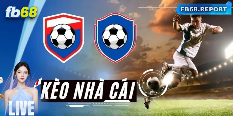 Tổng hợp các loại kèo giao banh phổ biến tại FB68